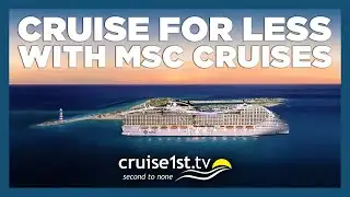 Cruise for Less with MSC Cruises | Cruise1st