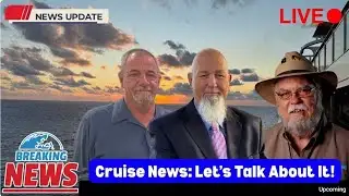 Cruise News - Lets Talk Abut It