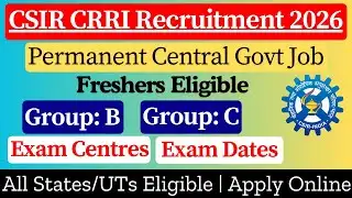 ✅ CSIR CRRI Recruitment 2026 | Central Govt Group: B & C Posts | 10th Pass Job