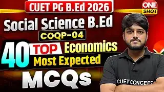 CUET PG B.Ed 2026 | Social Science B.Ed 📃Top 40 Most Expected MCQs Solution 🔥