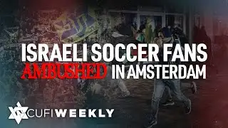 CUFI Weekly: Shocking antisemitism explodes throughout Europe