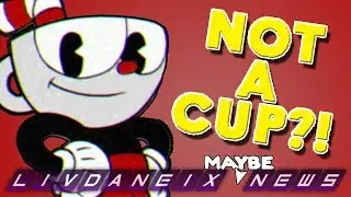 Cuphead Is Not A Cup?! | Livdaneix News..... Maybe