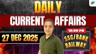 Current Affairs 27th Dec 2025 • Daily News Update | India & World | Exam-Ready CA 2025