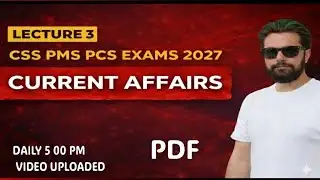 Current Affairs for CSS, PMS & PCS Exam 2027 | Pakistan & World Update” ✅