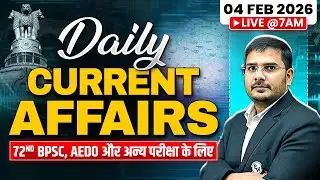 Current Affairs Today 🔥| 4 Feb 2026 | Daily Current Affairs for 72nd BPSC | BPSC Wallah