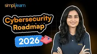 Cybersecurity Roadmap 2026 | Cybersecurity Engineer Roadmap - Role, Salary & SkillS | Simplilearn