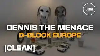 D-Block Europe - Dennis The Menace [CLEAN]
