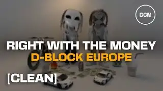 D-Block Europe - Right With The Money [CLEAN]