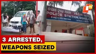 Dacoity Plan Foiled In Bargarh, 3 Arrested In Sohela | Odisha