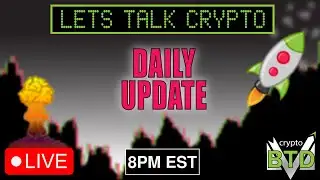 📢DAILY CRYPTO MARKET UPDATE: 👀💥LETS TALK CRYPTO [Bitcoin, Ethereum & ALTS]