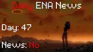 Daily ENA News: Day 47