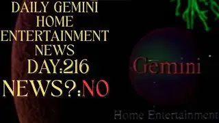 Daily Gemini Home Entertainment News‐Day 216