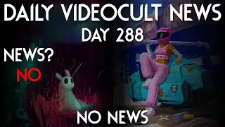 Daily Videocult News (Day 288)