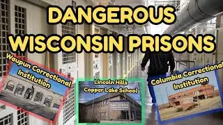 Dangerous Wisconsin Prisons: The Lockdowns, Escapes, and Deaths Behind the Walls