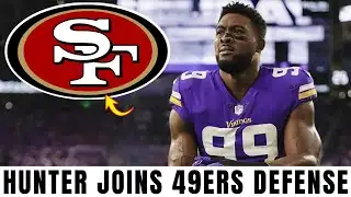 DANIELLE HUNTER JOINS 49ERS — DEFENSIVE FRONT GAINS NEW FIREPOWER | 49ers news