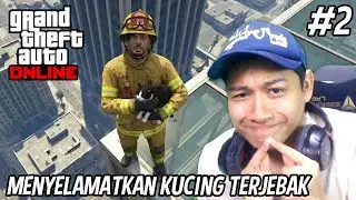 DARI GEDUNG TERBAKAR SAMPE KUCING PUN SELAMAT GGWP | FIRE FIGHTER GTA 5 ONLINE DLC #2