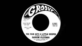 Darrow Fletcher - The Pain Gets A Little Deeper