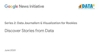Data Journalism & Visualization for Rookies: Discover Stories from Data