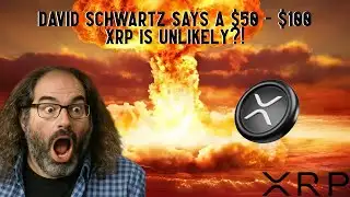 David Schwartz Says A $50 - $100 XRP IS UNLIKELY?!
