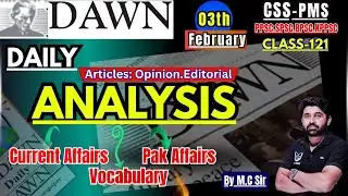 DAWN Newspaper Analysis–03 February | Daily Current Affairs for CSS | Most Important Topics for CSS