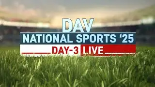 Day 3 | DAV National Sports 