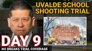 Day 9: Uvalde School Shooting | Adrian Gonzales Trial [NO BREAKS EDITION]