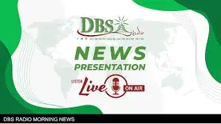 DBS Radio | News Presentation Live