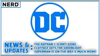 DC Comics News Breakdown: The Batman 2 Script Done, Clayface, & Superman Scoop! | Nerd Alert