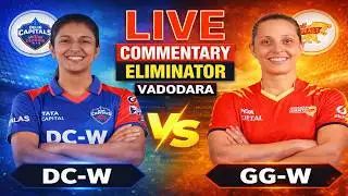DC-W vs GG-W ELIMINATOR 🔥 LIVE COMMENTARY | WPL Knockout Match | DO OR DIE MATCH 💥LIVE 🔴