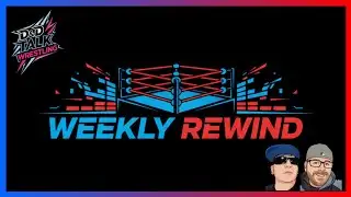 DDTW Weekly Rewind -- We Have An Update From Last Week #wwe #aew #wrestling 