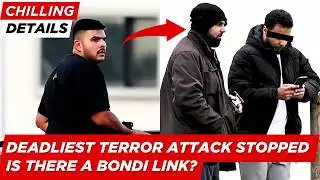 🚨Deadliest Terror Attack STOPPED... Is There a Bondi Link? - New Chilling Details