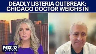 Deadly listeria outbreak: Chicago doctor weighs in