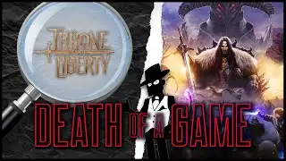 Death of a Game: Throne & Liberty