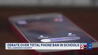 Debate over total phone ban in Williamson County schools