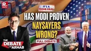 Debate With Arnab: 2 Deals, 5 Days - Has Modi Proven Naysayers Wrong?