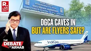 Debate With Arnab LIVE: DGCA Caves In To IndiGo
