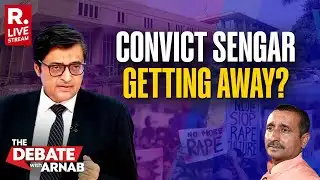 Debate With Arnab LIVE: Is Convicted MLA Kuldeep Singh Sengar Getting Away? |  Arnab On Sengar Order