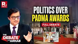 Debate With Arnab: Politics Over Padma Awards—Honors or Poll Bait?