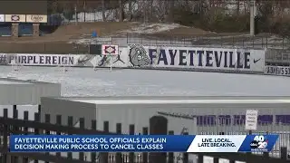 Decision-making process behind cancelling class for Fayetteville Public Schools