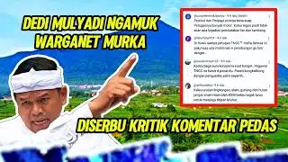 Dedi Mulyadi Ngamuk | Warganet Serbu Komentar Kritik Pedas