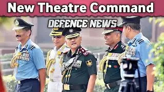 Defence News #7 : Major Change in Indian Armed Forces | Theater Command