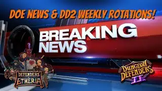 Defenders of Etheria News & DD2 Weekly Rotations!