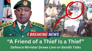 Defense Minister Issues Final Warning Over Bandit Negotiations | Nigeria Security Shift