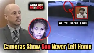 Defense Theory Crumbles: Cameras Show Son Never Left Home
