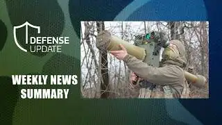 Defense-Update Weekly News Summary