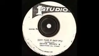 Dennis Brown -  easy take it easy part 2 -  version 1975 with overdubs studio 1 records