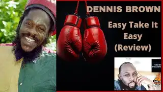 Dennis Brown - Easy Take It Easy (Review)