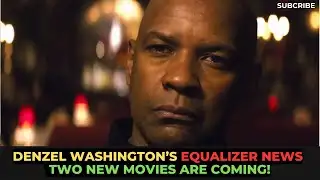Denzel Washington’s SHOCKING Equalizer News: Two New Movies Are Coming!