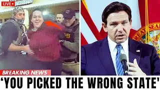 DeSantis has a warning for Florida Agitators || ‘YOU PICKED THE WRONG STATE