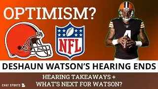 Deshaun Watson’s Hearing Ends: Why Browns Fans Should Be OPTIMISTIC + Key Takeaways | Browns News